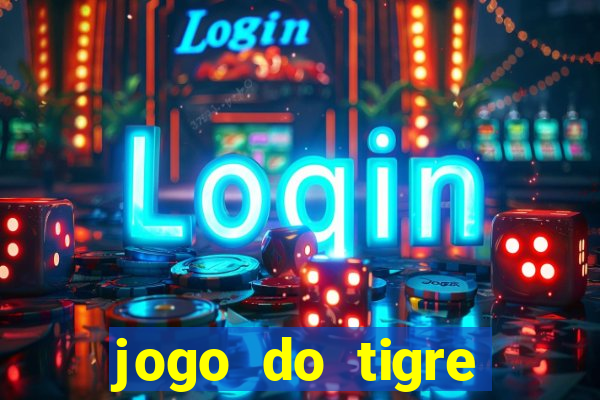 jogo do tigre plataforma nova